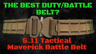 What Is The Best DutyBattle Belt Perhaps the 511 Tactical Maverick Battle Belt [upl. by Warms715]