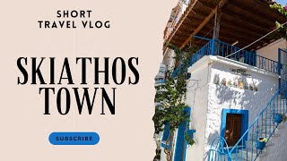 Discover Skiathos Town in 2024 Short travel Guide [upl. by Onihc479]