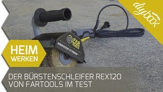 Produkttest Der Bürstenschleifer REX 120 von FarTools [upl. by Betty]