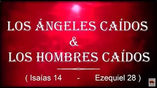 LOS ÁNGELES CAÍDOS Y LOS HOMBRES CAÍDOS [upl. by Eddana]