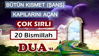 Bütün kısmet ŞANS Kapılarını Açan Çok SIRLI DUA Bismillah 20 youtube da sadece Kuran Şifadır da [upl. by Stephen]