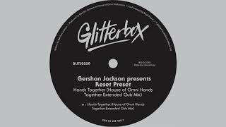 Gershon Jackson presents Reset Preset  Hands Together House Of Omni Hands Together Ext Club Mix [upl. by Raddi]