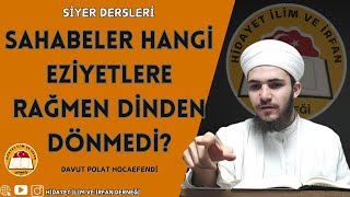 SAHABELER HANGİ EZİYETLERE RAĞMEN DİNDEN DÖNMEDİ  DAVUT POLAT HOCAEFENDİ [upl. by Coriss518]