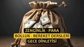 Zenginlik  Para  Bolluk  Bereket Dersleri  Gece Dinletisi [upl. by Valery977]