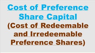 Cost of Preference Share Capital  Cost of Redeemable and Irredeemable Preference Shares [upl. by Culley]