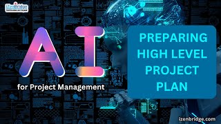 AI for Project Management  Preparing High Level Project Plan [upl. by Enellek256]