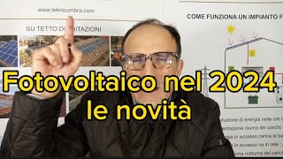 Fotovoltaico nel 2024 le novità [upl. by Callas]