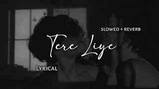 Tere Liye  Atif Aslam  Slowed  Reverb  Lyrics  Use Headphones 🎧🎧 [upl. by Faso94]