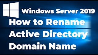 How to Rename Active Directory Domain Name in Windows Server 2019 [upl. by Llehcim]