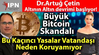 Büyük Bitcoin Skandalı  Yasalar Neden Koruyamıyor  Altın devrimi başlıyor Dr Artuğ Çetin thodex [upl. by Ennoval]