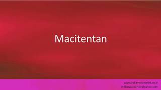 Pronunciation of the words quotMacitentanquot [upl. by Iong506]