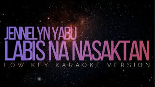 Labis Na Nasaktan  Jennelyn Yabu  LOW KEY KARAOKE VERSION [upl. by Labina]