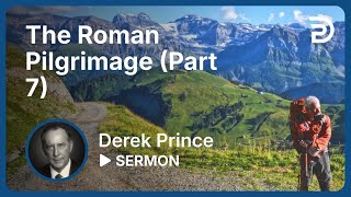 The Roman Pilgrimage Part 7  Sermon [upl. by Phia97]