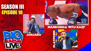 MANDONGA  DOGO JANJA amp PLATFORM ON BIG SUNDAY LIVE  S03E10 [upl. by Basilio202]