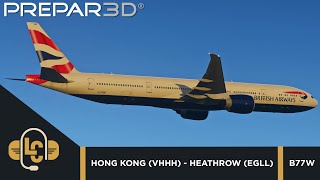 P3D Hong Kong VHHH  Heathrow EGLL  VATSIM  PMDG B777300ER  BAW32 [upl. by Nirac]