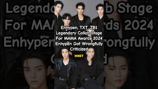 Enhypen TXT ZB1 Collaboration stage for MAMA 2024  Enhypen got wrongfully criticized mama [upl. by Ttehr]