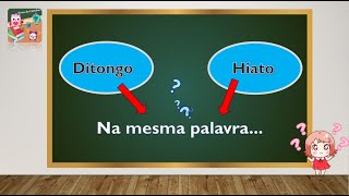 Ditongo  Hiato  Encontros vocálicos Hora de Estudar [upl. by Icat]