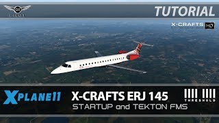 XPlane 11  XCrafts ERJ E145  Cold and Dark Startup  Tekton FMS  Tutorial [upl. by Acinorej357]