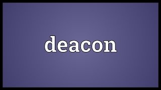 Deacon Meaning [upl. by Annanhoj]