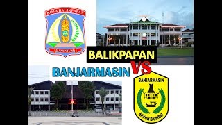 BALIKPAPAN vs BANJARMASIN KOTA MANA PENGUASA PULAU KALIMANTAN [upl. by Beata80]