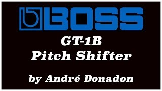 Boss GT1B  Pitch Shifter Harmonist e Octave [upl. by Eelra711]