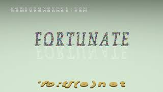 fortunate  pronunciation  Examples in sentences and phrases [upl. by Kamila298]