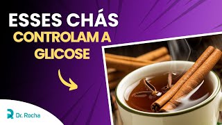 🍵 3 CHÁS INCRÍVEIS para CONTROLAR a GLICOSE [upl. by Yniattirb]