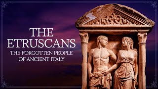 The Mysterious Etruscans Ancient Italys Hidden Civilization [upl. by Astto396]