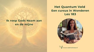 Les 183 Een Cursus in Wonderen en het Quantumveld [upl. by Naved]