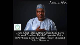 Ansarul50 Grand Chief Patron Alhaji Umaru Sanu Barrie National President FPU Sierra Leone 92924 [upl. by Ruvolo]