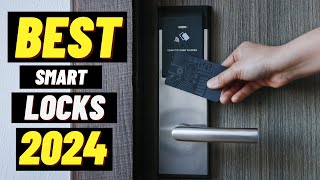 Best Smart Locks 2024 Don’t BUY One Before Watching This [upl. by Yniffit]