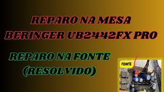 REPARO NA FONTE DA MESA UB2442FX PRO RESOLVIDO [upl. by Myer]