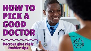 How to Pick a Good Doctor Docs give their insider tips [upl. by Charity]