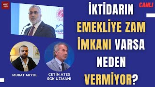 Bakan Işıkhan Emekliye Zammı Verebiliriz Ama Derken Neyin Mesajını Veriyor Konuk Çetin Ateş [upl. by Clareta]