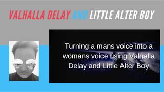 How to make a male vocal sound female using Little Alterboy [upl. by Carnes284]