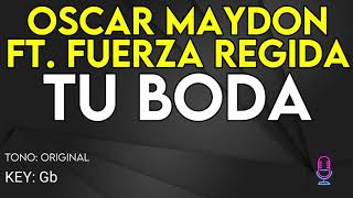 Oscar Maydon Ft Fuerza Regida  Tu Boda  Karaoke Instrumental [upl. by Tonia]