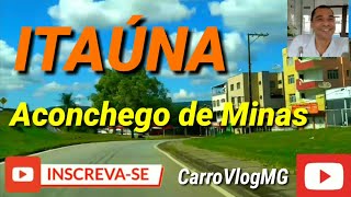 CHEGANDO EM ITAÚNA MG [upl. by Oemac]