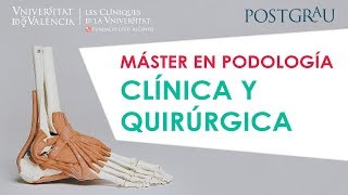 MÁSTER en PODOLOGÍA Clínica y Quirurgica  UNIVERSITAT DE VALÈNCIA [upl. by Alia]