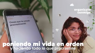 Reordenando mi vida y haciendo todo lo que procrastiné 🗒 tips para ser ordenado definitivamente [upl. by Eitteb]