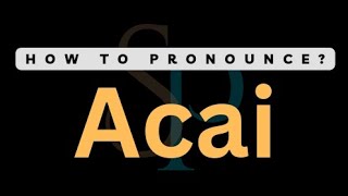 How To Pronounce Acai Correctly [upl. by Ayin]