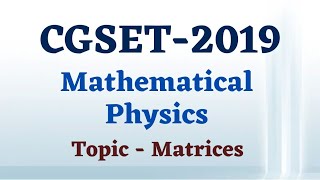 CGSET2019  Mathematical physics  Matrices  physical science pyq  matrix [upl. by Eseerehs]