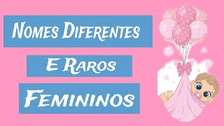 12 NOMES DIFERENTES E RAROS FEMININOS  Tendência 2024 [upl. by Munford]