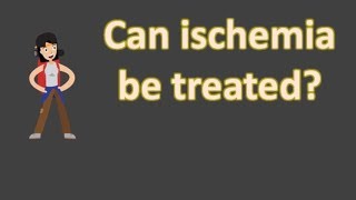 Can ischemia be treated   BEST Health FAQS [upl. by Cirdek]