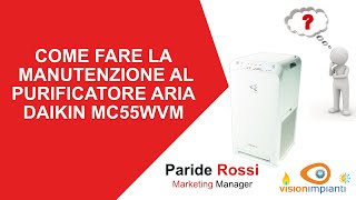 COME FARE MANUTENZIONE AL DEPURATORE ARIA DAIKIN MC55WVM [upl. by Rahab869]