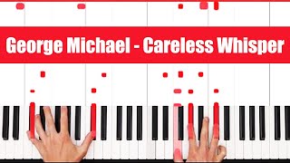 Careless Whisper George Michael Piano Tutorial Easy Chords [upl. by Flss]