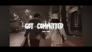 Got Committed Song  Slowed  Reverb [upl. by Abihsot]