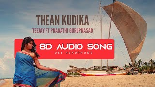 Thean Kudika  TeeJay  8D Audio Song  Use Headphone  Tamil Album Song [upl. by Ann-Marie]