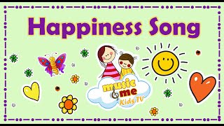 Happiness Song  Sing Along  Nursery Rhymes for Kids  Music amp Me Kids TV [upl. by Calley]