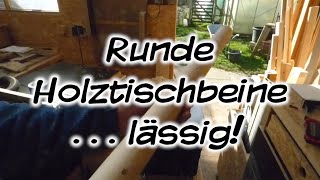 Machs Dir Selbst  Runde Holztischbeine  lässig [upl. by Ihsir]