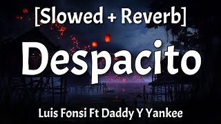 Despacito  Slowed  Reverb Lyrics Luis Fonsi Ft Daddy Y Yankee [upl. by Milzie]